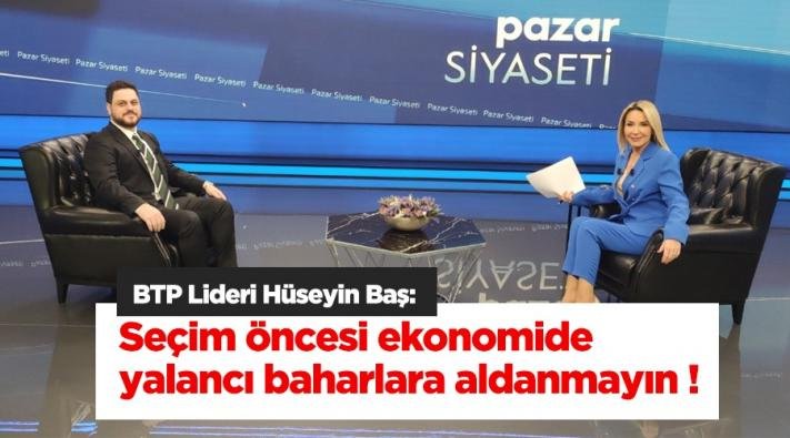 SEÇİM ÖNCESİ EKONOMİDE YALANCI BAHARLARA ALDANMAYIN